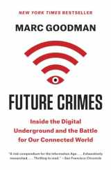 9780385682589-0385682581-Future Crimes: How Our Radical Dependence on Technology Threatens Us All