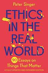 9780691237862-0691237867-Ethics in the Real World: 90 Essays on Things That Matter – A Fully Updated and Expanded Edition