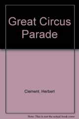 9780836801590-0836801598-Great Circus Parade