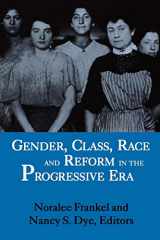 9780813108414-0813108411-Gender, Class, Race, and Reform in the Progressive Era