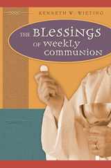 9780758606143-0758606141-The Blessings of Weekly Communion