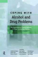 9780415371469-0415371465-Coping with Alcohol and Drug Problems: The Experiences of Family Members in Three Contrasting Cultures