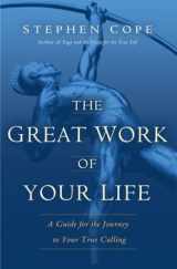 9780553807516-055380751X-The Great Work of Your Life: A Guide for the Journey to Your True Calling