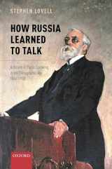 9780199546428-0199546428-How Russia Learned to Talk: A History of Public Speaking in the Stenographic Age, 1860-1930 (Oxford Studies in Modern European History)