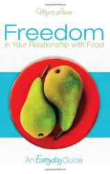 9780981546216-0981546218-Freedom in Your Relationship with Food: An Everyday Guide