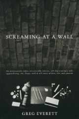 9780970815255-0970815255-Screaming at a Wall