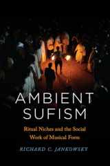 9780226723334-022672333X-Ambient Sufism: Ritual Niches and the Social Work of Musical Form (Chicago Studies in Ethnomusicology)