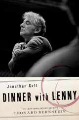 9780199858446-0199858446-Dinner with Lenny: The Last Long Interview with Leonard Bernstein