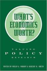 9780801879418-0801879418-What's Economics Worth?: Valuing Policy Research