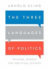 9781944424466-1944424466-The Three Languages of Politics: Talking Across the Political Divides