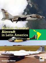 9781902109572-1902109570-British Combat Aircraft in Latin America