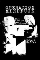 9781682193310-1682193314-Operation Mindfuck: QAnon and the Cult of Donald Trump