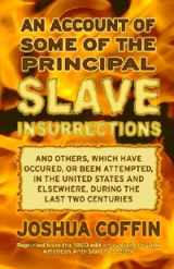 9781574780291-1574780298-An Account of Some of the Principal Slave Insurrections and others, which have occurred, or been attempted, in the United States and elsewhere, during the last two centuries