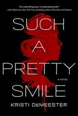 9781250274212-1250274214-Such a Pretty Smile: A Novel