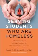 9780807758021-0807758027-Serving Students Who Are Homeless: A Resource Guide for Schools, Districts, and Educational Leaders
