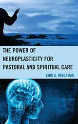 9780739175385-0739175386-The Power of Neuroplasticity for Pastoral and Spiritual Care