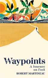 9781787331365-1787331369-Waypoints: A Journey on Foot