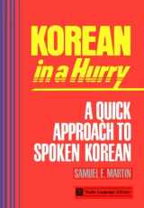 9780804803496-0804803498-Korean in a Hurry a Quick Approach to Spoken Korea
