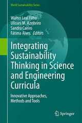 9783319094731-3319094734-Integrating Sustainability Thinking in Science and Engineering Curricula: Innovative Approaches, Methods and Tools (World Sustainability Series)