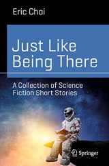 9783030916046-3030916049-Just Like Being There: A Collection of Science Fiction Short Stories (Science and Fiction)