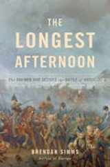9780465064823-0465064825-The Longest Afternoon: The 400 Men Who Decided the Battle of Waterloo