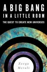9780465065912-0465065910-A Big Bang in a Little Room: The Quest to Create New Universes