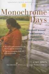 9780195310054-0195310055-Monochrome Days: A First-Hand Account of One Teenager's Experience With Depression (Adolescent Mental Health Initiative)