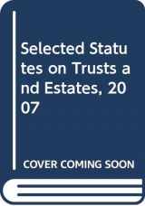 9780314181459-0314181458-Selected Statutes on Trusts and Estates, 2007 Edition