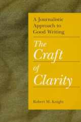 9780813826141-0813826144-A Journalistic Approach to Good Writing: The Craft of Clarity