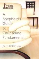 9780899006949-0899006949-A Shepherd's Guide to Counseling Fundamentals (Caring for the Flock)