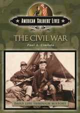 9780313331824-0313331820-The Civil War (The Greenwood Press Daily Life Through History Series: American Soldiers' Lives)
