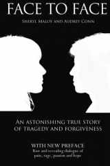 9781478194026-1478194022-Face To Face: An Astonishing True Story of Tragedy and Forgiveness
