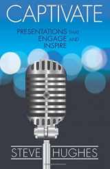 9780615464725-0615464726-Captivate: Presentations That Engage and Inspire
