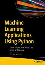 9781484237861-1484237862-Machine Learning Applications Using Python: Cases Studies from Healthcare, Retail, and Finance