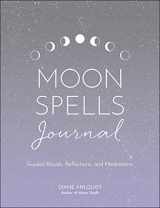9781507213667-1507213662-Moon Spells Journal: Guided Rituals, Reflections, and Meditations (Moon Magic, Spells, & Rituals Series)