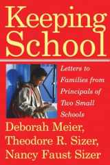 9780807032657-0807032654-Keeping School: Letters to Families from Principals of Two Small Schools