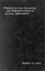 9780314007421-0314007423-Clary's Primer on the Analysis and Presentation of Legal Argument (American Casebook Series)