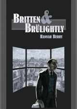 9780224077903-0224077902-Britten and Brulightly