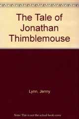 9780919576315-0919576311-The Tale of Jonathan Thimblemouse