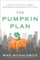 9781591844884-1591844886-The Pumpkin Plan: A Simple Strategy to Grow a Remarkable Business in Any Field