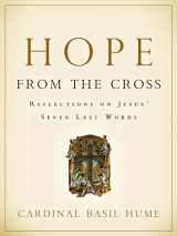 9781593251772-1593251777-Hope from the Cross: Reflections on Jesus' Seven Last Words