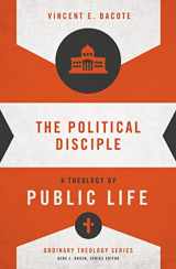 9780310516071-0310516072-The Political Disciple: A Theology of Public Life (Ordinary Theology)