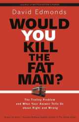 9780691165639-0691165637-Would You Kill the Fat Man?: The Trolley Problem and What Your Answer Tells Us about Right and Wrong