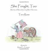 9780977072248-097707224X-She Fought, Too: Stories of Revolutionary War Heroines