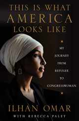 9780062954213-0062954210-This Is What America Looks Like: My Journey from Refugee to Congresswoman