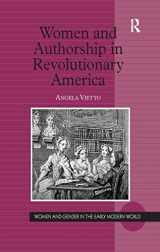 9781138262942-1138262943-Women and Authorship in Revolutionary America (Women and Gender in the Early Modern World)