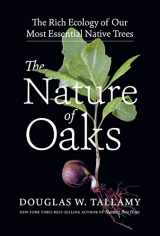 9781643260440-1643260448-The Nature of Oaks: The Rich Ecology of Our Most Essential Native Trees