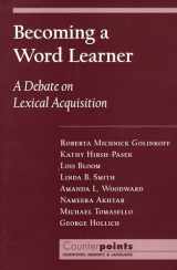 9780195130324-0195130324-Becoming a Word Learner: A Debate on Lexical Acquisition (Counterpoints: Cognition, Memory, and Language)