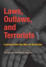 9780262014755-0262014750-Laws, Outlaws, and Terrorists: Lessons from the War on Terrorism (Belfer Center Studies in International Security)