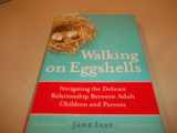 9780767920841-0767920848-Walking on Eggshells: Navigating the Delicate Relationship Between Adult Children and Parents
